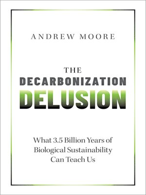 cover image of The Decarbonization Delusion